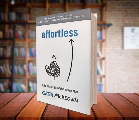 Book Review – “Effortless” by Greg McKeown